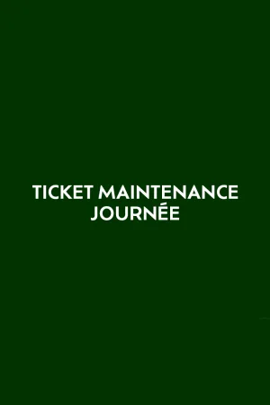 Ticket journée de maintenance